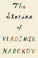 The Stories of Vladimir Nabokov 0679729976 Book Cover