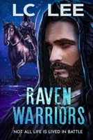 Raven Warriors: Not all life is lived in battle B0BRLVN1PP Book Cover