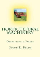 Horticultural Machinery: Equipment & Safety 1484974875 Book Cover