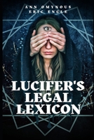 Lucifer's Legal Lexicon: Another Diabolical Diplomatic Dictionary! B0B92TYKRJ Book Cover
