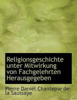 Religionsgeschichte Unter Mitwirkung Von Fachgelehrten Herausgegeben 0530180642 Book Cover