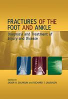 Fractures of the Foot and Ankle: Diagnosis and Treatment of Injury and Disease 0824759168 Book Cover