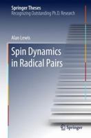 Spin Dynamics in Radical Pairs 3030131424 Book Cover