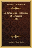 La Botanique Historique Et Litteraire (1810) 1167645820 Book Cover