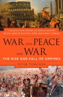 War and Peace and War: The Rise and Fall of Empires 0452288193 Book Cover