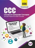 CCC (Course on Computer Concepts)- Sample Papers For Exam Success 9389845246 Book Cover