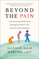 Beyond the Pain: Transforming Grief and Disappointment into Growth and Healing 1961293293 Book Cover