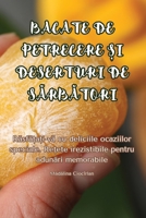 Bacate de Petrecere ?i Deserturi de SArbAtori (Romanian Edition) 1835831559 Book Cover