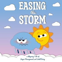 Easing the Storm: a Rhyming Tale of Anger Management and Well-Being (Kids Age 3-10) 8396863008 Book Cover