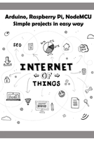 Arduino, Raspberry Pi, NodeMCU Simple projects in easy way 1688554122 Book Cover