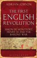 The First English Revolution: Simon de Montfort, Henry III and the Barons' War 1847252265 Book Cover