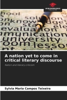 A nation yet to come in critical literary discourse 6209620876 Book Cover