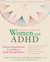 A Radical Guide for Women with ADHD: Embrace Neurodiversity, Live Boldly, and Break Through Barriers 168403261X Book Cover