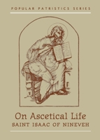 St Isaac of Nineveh on Ascetical Life 0881410772 Book Cover