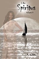 I Am Spiritus : Volume 4 1950379035 Book Cover