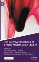 The Palgrave Handbook of Critical Menstruation Studies 9811506167 Book Cover