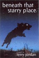 Beneath That Starry Place 187844803X Book Cover