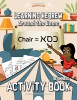 Learning Hebrew: Around the Home Activity Book 1988585430 Book Cover