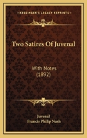 Two Satires of Juvenal 1437358926 Book Cover