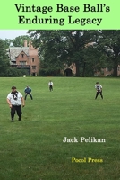 Vintage Base Ball's Enduring Legacy B0C2RRQHWC Book Cover