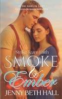 Smoke & Ember (Large Print Edition): A Smoke Jumper Second Chance, Off Limits, Romance B0FNK8262F Book Cover