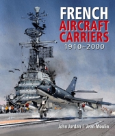 French Aircraft Carriers, 1910-2000 1682477908 Book Cover