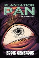 Plantation Pan: Cosmic Horror Stories 1998763528 Book Cover