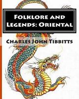 Folk-Lore and Legends: Oriental 1511688076 Book Cover