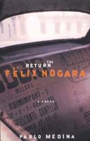 The Return of Felix Nogara: A Novel 0892552794 Book Cover