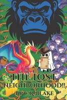 The Lost Neighborhood!! (The Adventures of the Dragon and the Ghost) B0FKBX8SQR Book Cover