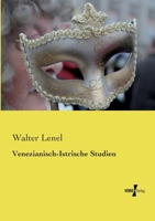 Venezianisch-Istrische Studien (German Edition) 3737225761 Book Cover