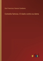 Comedia famosa. El duelo contra su dama 3368116339 Book Cover