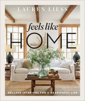 Feels Like Home: Relaxed Interiors for a Meaningful Life 1419751190 Book Cover
