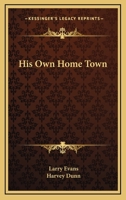 His Own Home Town 0548291217 Book Cover