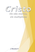 Cristo n�o morreu, ele se multiplicou B08QWH3HF5 Book Cover