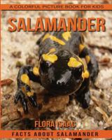 Facts About Salamander A Colorful Picture Book For Kids 153771645X Book Cover