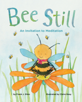 Bee Still: An Invitation to Meditation 1433828707 Book Cover