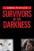 Survivors of the Darkness 1543435343 Book Cover