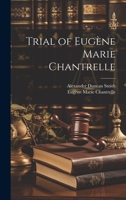 Trial of Eugène Marie Chantrelle 1019432578 Book Cover