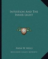 Intuition And The Inner Light 1425371779 Book Cover