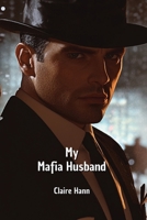 My Mafia Husband B0DPSMPK3V Book Cover