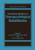 International Handbook of Neuropsychological Rehabilitation (Critical Issues in Neuropsychology) (Critical Issues in Neuropsychology) 0306461749 Book Cover