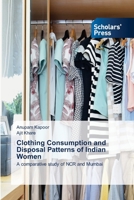 Clothing Consumption and Disposal Patterns of Indian Women 6138956664 Book Cover