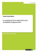 La ense�anza de la traducci�n en la modalidad semipresencial 3656656509 Book Cover
