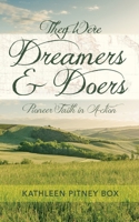 They Were Dreamers and Doers 1666760528 Book Cover