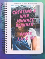 Creating A Hair Journey Planner Part I, II, III B08NS4FYWJ Book Cover