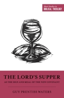 The Lord's Supper as the Sign and Meal of the New Covenant 1433558378 Book Cover