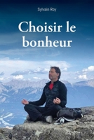 Choisir le bonheur (French Edition) 2982443201 Book Cover