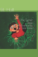 The Turner Boys Adventures: The Sink Hole 149745848X Book Cover