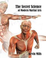 The Secret Science of Modern Martial Arts 0957604718 Book Cover